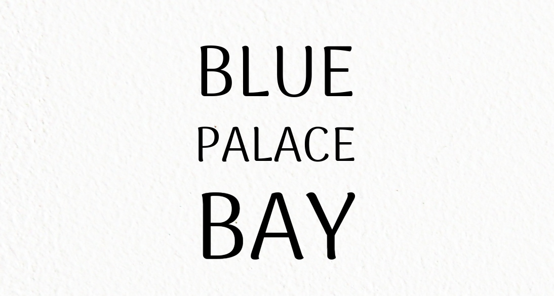 BLUE PALACE BAY